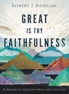 Great Is Thy Faithfulness - 52 Reasons to Trust God When Hope Feels Lost